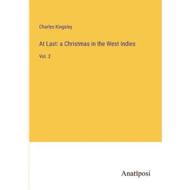 At Last: a Christmas in the West Indies: Vol. 2