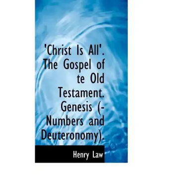 Christ Is All the Gospel of Te Old Testament