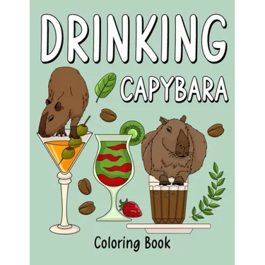 Drinking Capybara: An Adult Coloring Book with Many Coffee and Drinks Recipes, Super Cute for a Capybara Lovers
