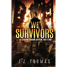 We Survivors: A Story from After the End