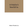 An introduction to Roman-Dutch law