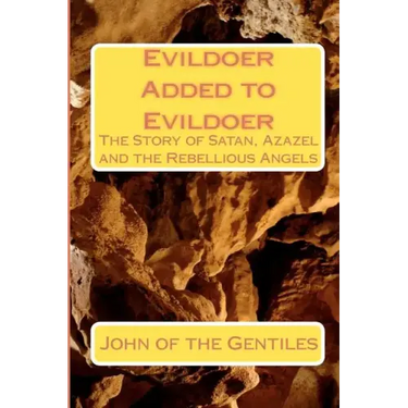 Evildoer Added to Evildoer: The Story of Satan, Azazel and the Rebellious Angels
