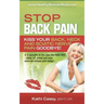 STOP Back Pain: Kiss Your Back, Neck And Sciatic Nerve Pain Goodbye!