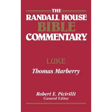 The Randall House Bible Commentary: Luke