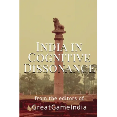 India In Cognitive Dissonance: A masterpiece on Geopolitics and International Relations from an Indian perspective