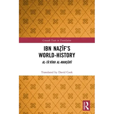 Ibn Naẓīf's World-History: Al-Tā'rīkh Al-Manṣūrī