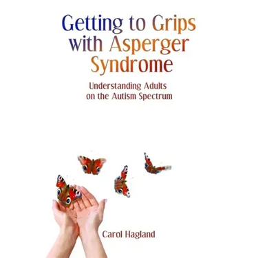 Getting to Grips with Asperger Syndrome: Understanding Adults on the Autism Spectrum