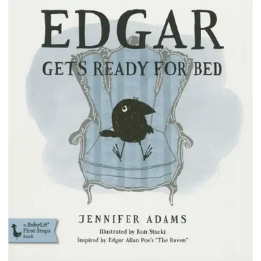 Edgar Gets Ready for Bed Board Book: Inspired by Edgar Allan Poe's the Raven