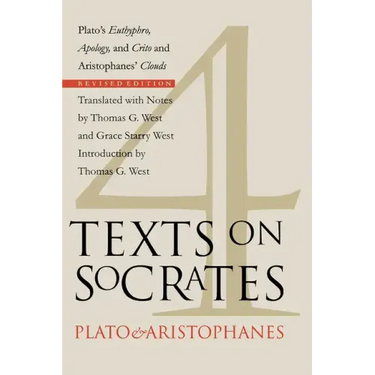 Four Texts on Socrates: Plato's Euthyphro, Apology, and Crito and Aristophanes' Clouds