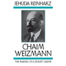 Chaim Weizmann: The Making of a Zionist Leader