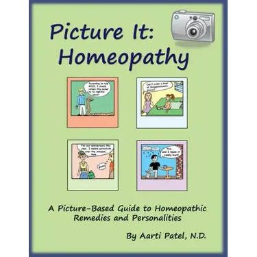 Picture It: Homeopathy: A Picture-Based Guide to Homeopathic Remedies and Personalities