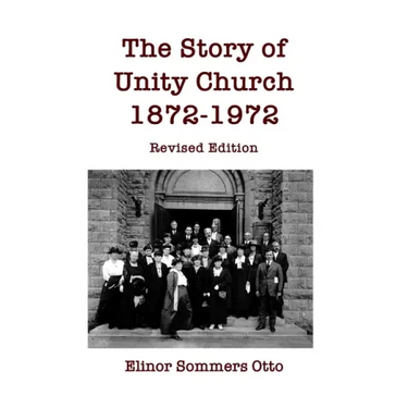 The Story of Unity Church, 1872-1972: Revised Edition