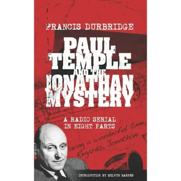 Paul Temple and the Jonathan Mystery (Scripts of the eight part radio serial)