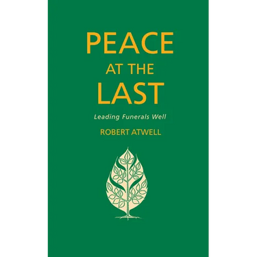 Peace at the Last: Leading Funerals Well