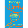 Deciding in Unity: A Practical Process for Married Couples to Agree on Practically Everything