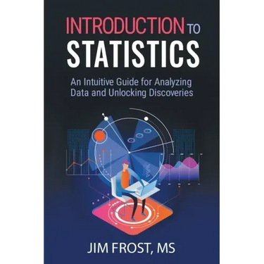Introduction to Statistics: An Intuitive Guide for Analyzing Data and Unlocking Discoveries