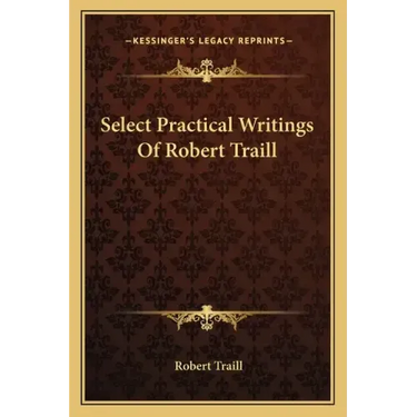 Select Practical Writings of Robert Traill