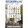 Biff the Useless Mention: Book 4 of the Sell the Pig trilogy