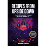 Recipes from Upside Down: From Stranger Things Netflix Series Tv