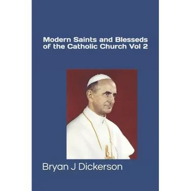 Modern Saints and Blesseds of the Catholic Church Volume 2