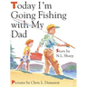 Today I'm Going Fishing with My Dad