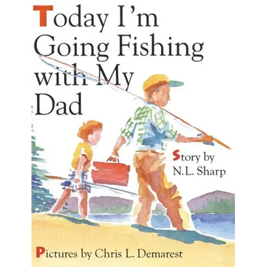 Today I'm Going Fishing with My Dad