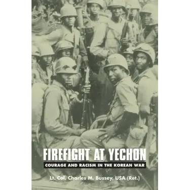 Firefight at Yechon: Courage and Racism in the Korean War