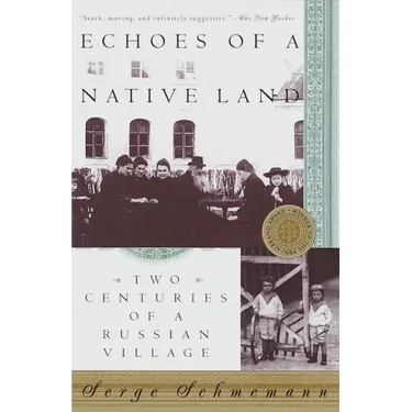 Echoes of a Native Land: Two Centuries of a Russian Village
