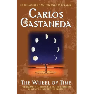 The Wheel of Time: The Shamans of Mexico Their Thoughts about Life Death and the Universe