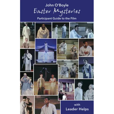 Easter Mysteries: Participant Guide to the Film with Leader Helps