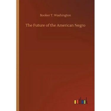 The Future of the American Negro