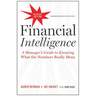 Financial Intelligence: A Manager's Guide to Knowing What the Numbers Really Mean