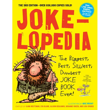 Jokelopedia: The Biggest, Best, Silliest, Dumbest Joke Book Ever!
