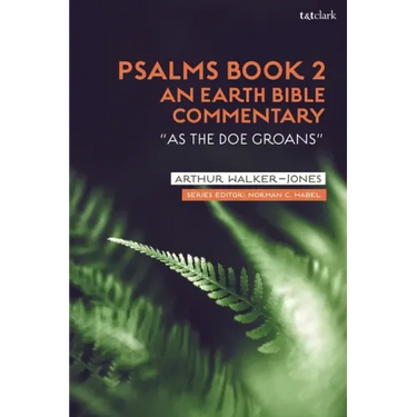 Psalms Book 2: An Earth Bible Commentary: "As a Doe Groans"