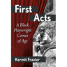 First Acts: A Black Playwright Comes of Age