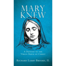 Mary Knew: A Defense of the Virgin Birth of Christ
