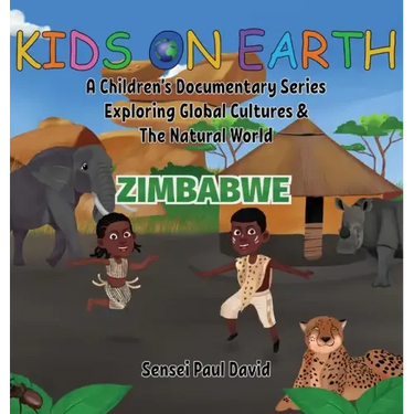 Kids On Earth A Children's Documentary Series Exploring Human Culture & The Natural World: Zimbabwe