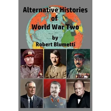 Alternative Histories of World War Two