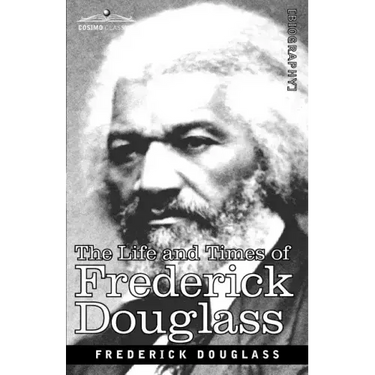 The Life and Times of Frederick Douglass
