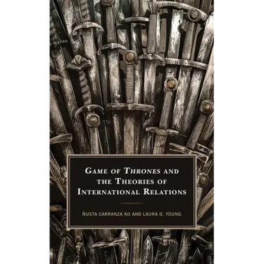 Game of Thrones and the Theories of International Relations