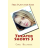 Theater Shorts 3: Free Plays for Kids
