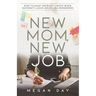 New Mom, New Job: How to Make the Right Choice When Maternity Leave Leaves You Wondering