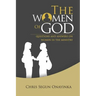 The Women of GOD: Questions and Answers on Women in the Ministry