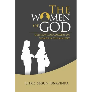 The Women of GOD: Questions and Answers on Women in the Ministry