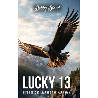 Lucky 13: Life Lessons Learned The Hard Way