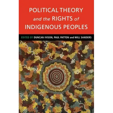 Political Theory and the Rights of Indigenous Peoples