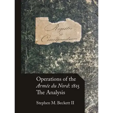 Operations of the Armée du Nord: 1815: The Analysis