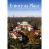 Emory as Place: Meaning in a University Landscape