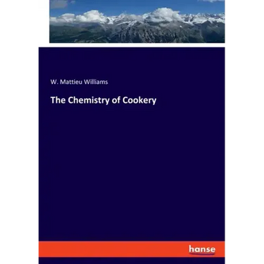 The Chemistry of Cookery
