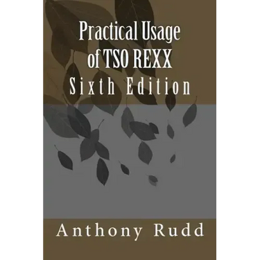 Practical Usage of TSO REXX